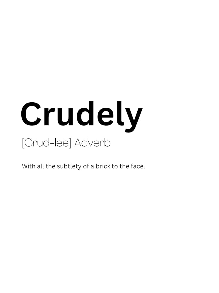 Crudely Definition Meaning