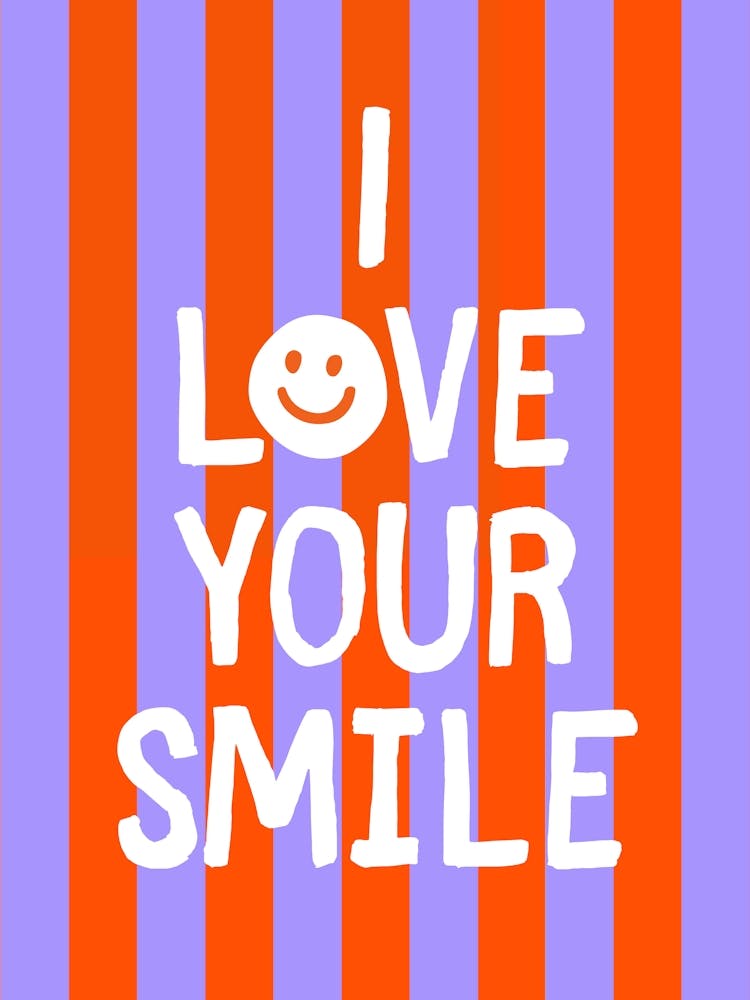 I love your smile - stripes