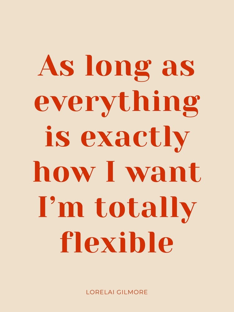 Totally Flexible Gilmore Girls Quote