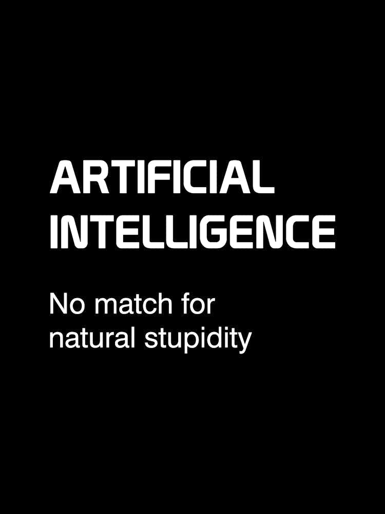 Artificial Intelligence - funny ai, ai quotes, machine learning, chatgtp, chat gtp, data science, geek, geeky, ai