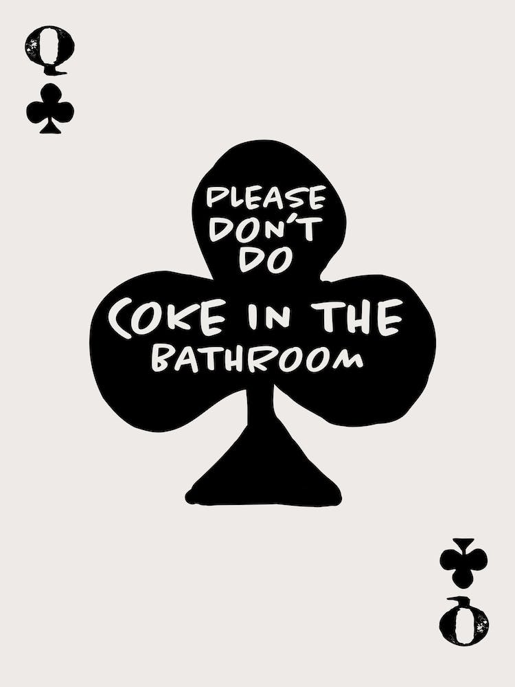 Please Don T Do Coke In The Bathroom