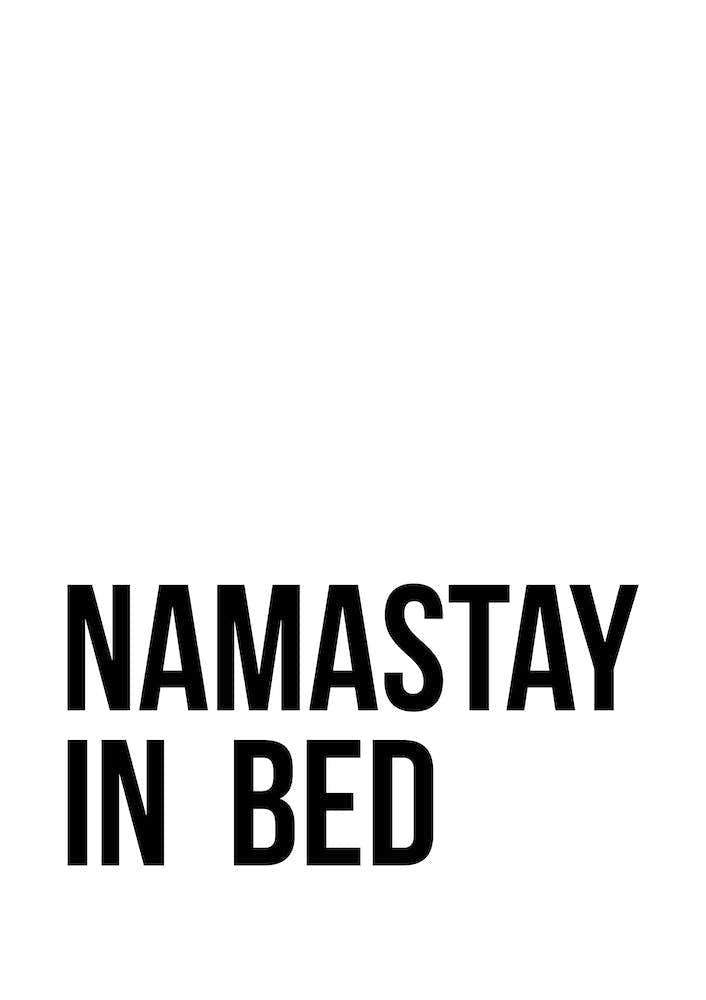 Namastay in Bed XIV