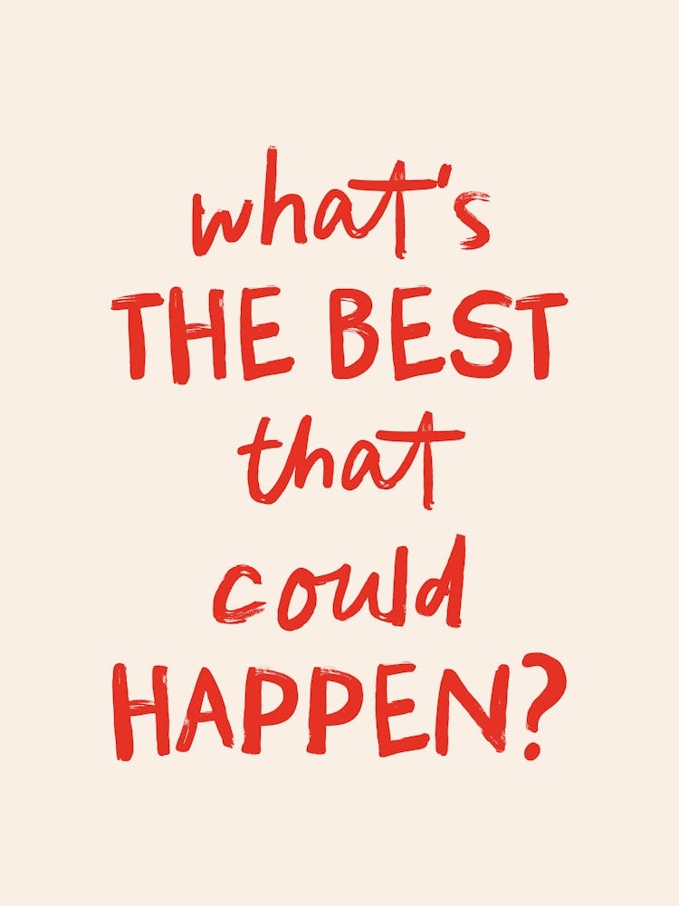 What's The Best That Could Happen (Beige & Red) - Motivational