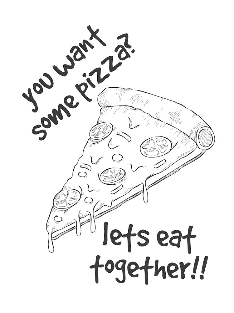 You Want Some Pizza