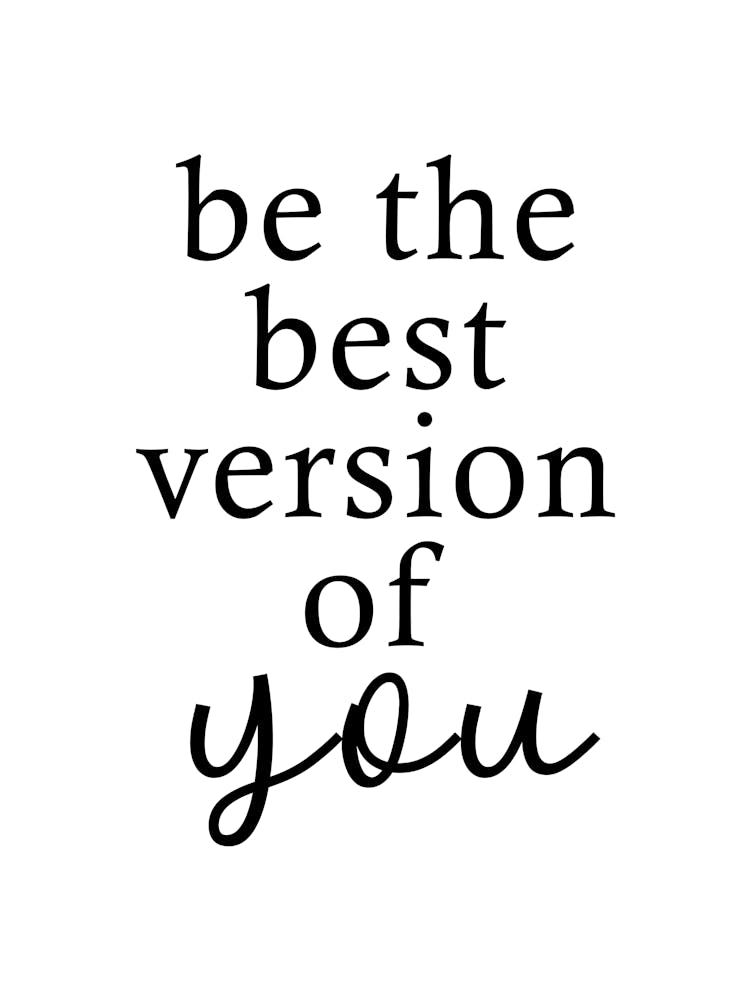 Be The Best Version Of You - Inspirational Quotes