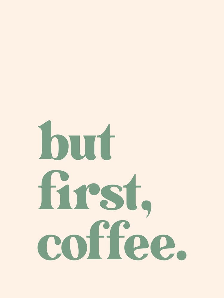 But First Coffee - Green & Beige