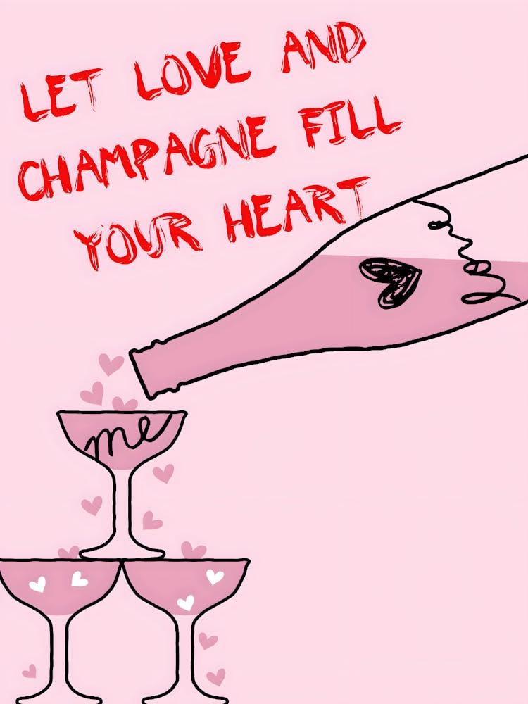 Let Love And Champagne Fill Your Heart