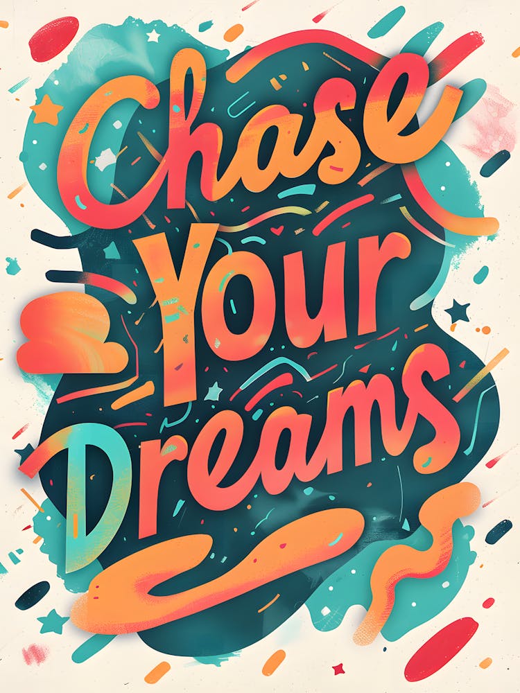 Chase Your Dreams