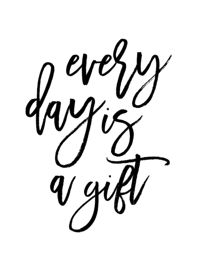 Every day is a Gift