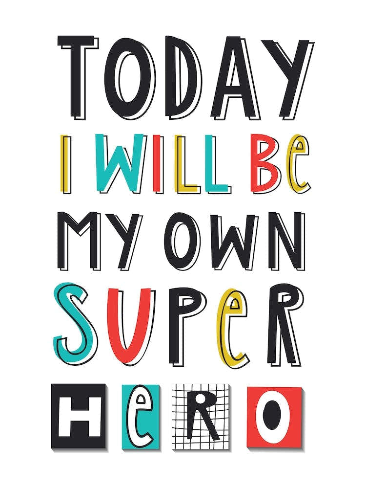 Today I Will Be My Own Super Hero
