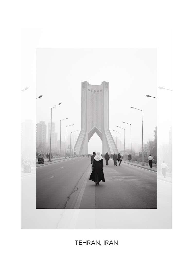 Poster Of Tehran, Iran, Black And White Old Photo 1
