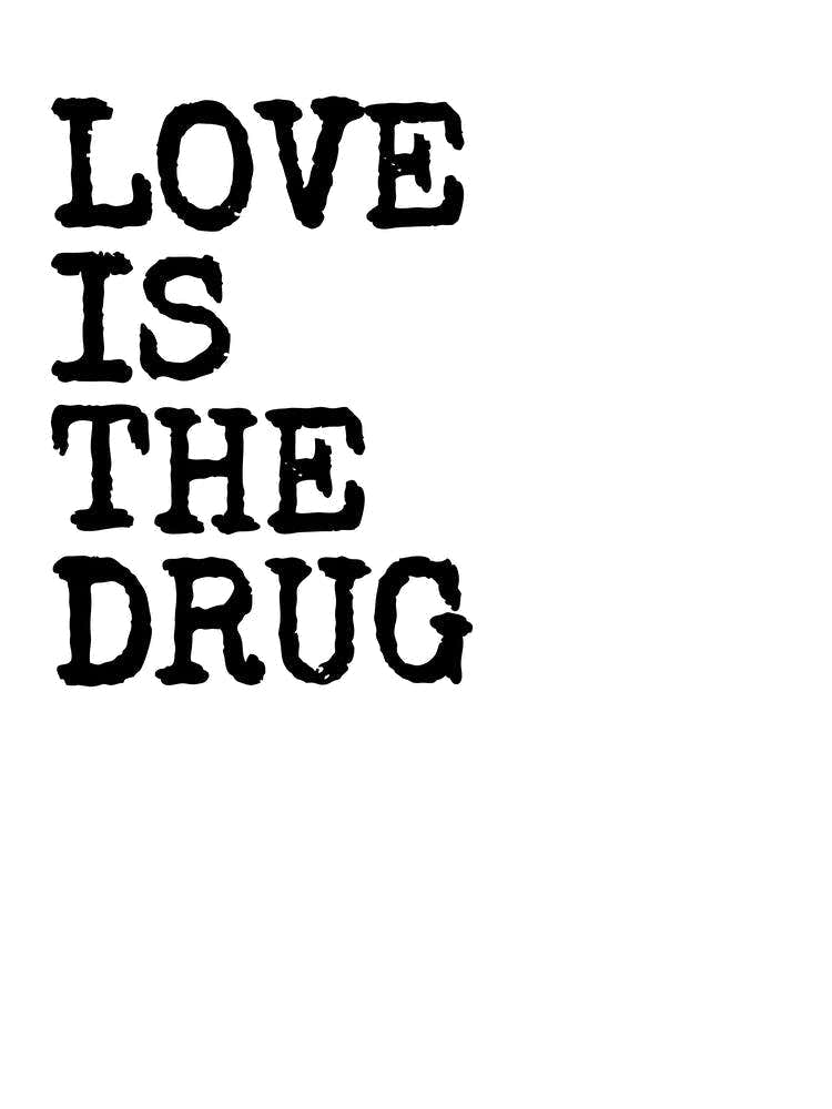 Love Is The Drug - White