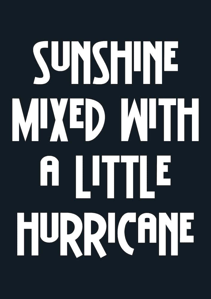 Sunshine Mixed With A Little Hurricane Black