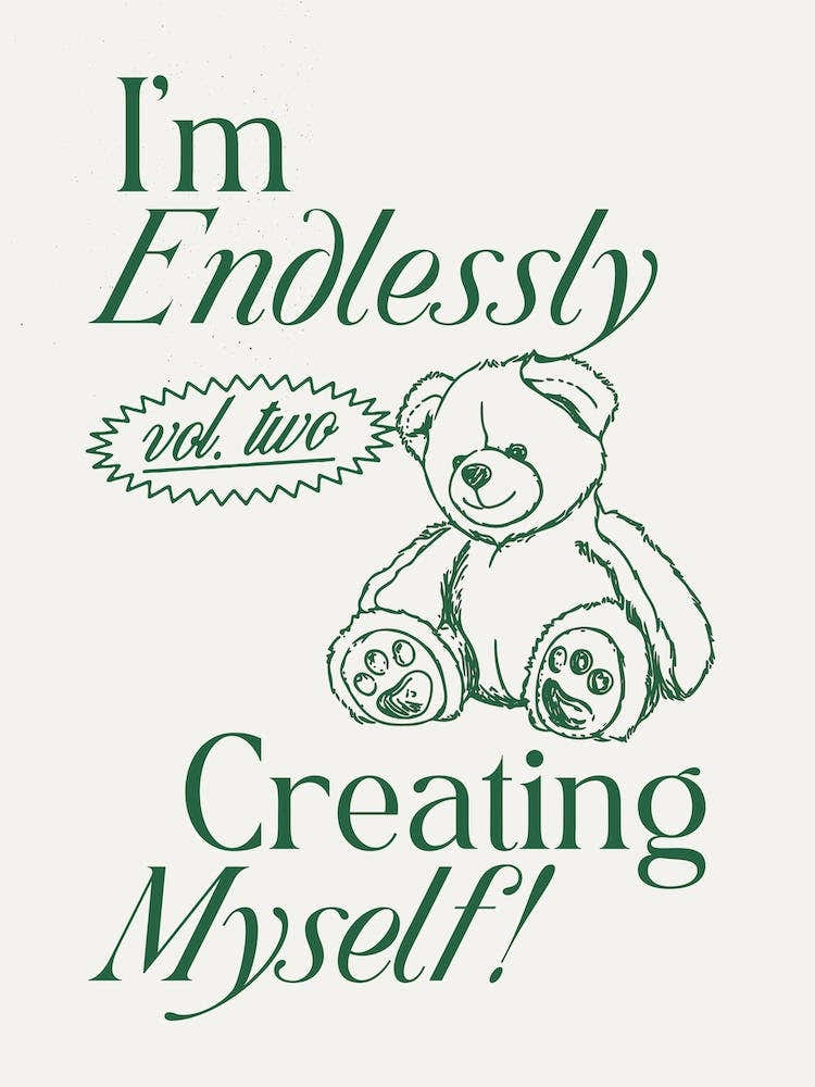 Endlessly Creating Myself
