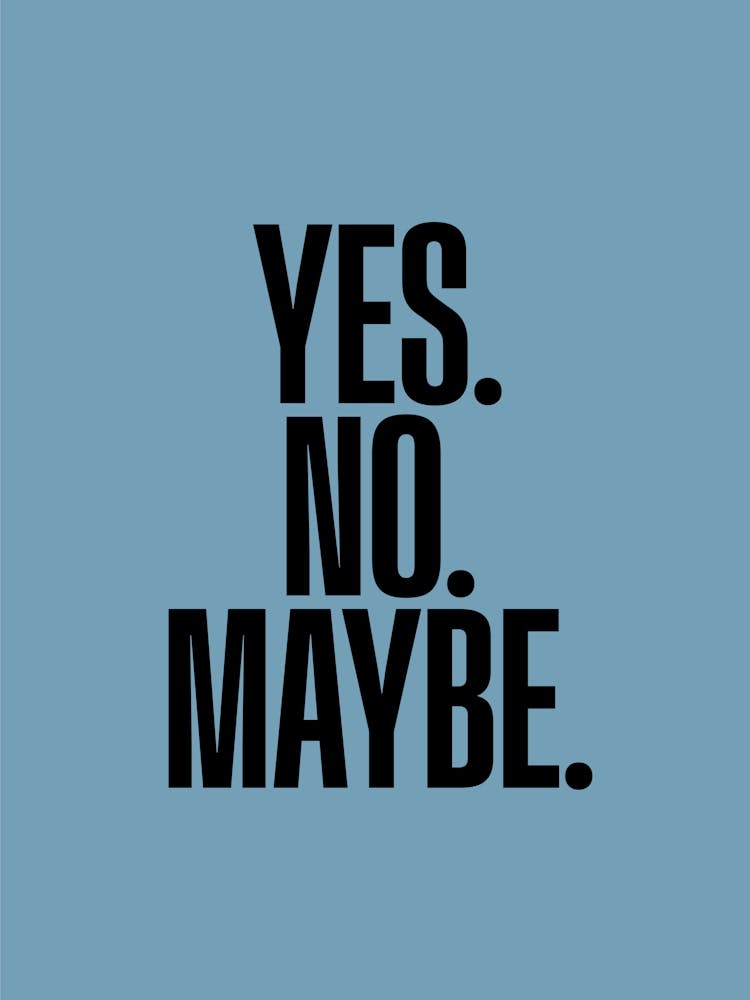 Yes No Maybe