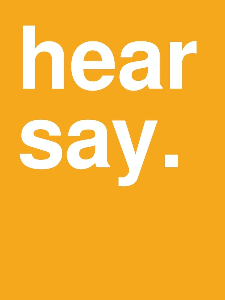 Hearsay Funny Bold Statement In Yellow