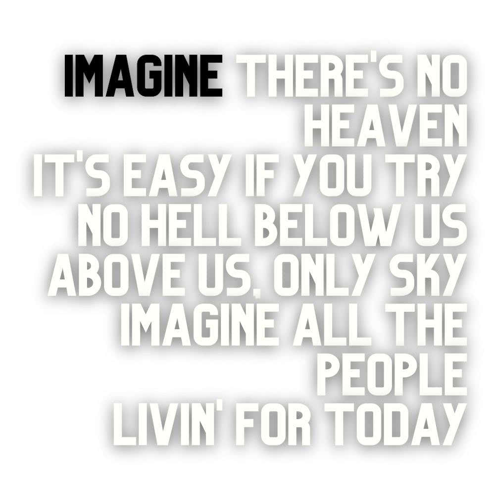 Imagine There'S No Heaven Easy If You Try