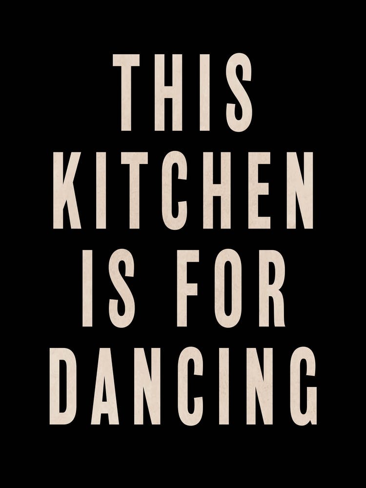 This Kitchen Is For Dancing 01