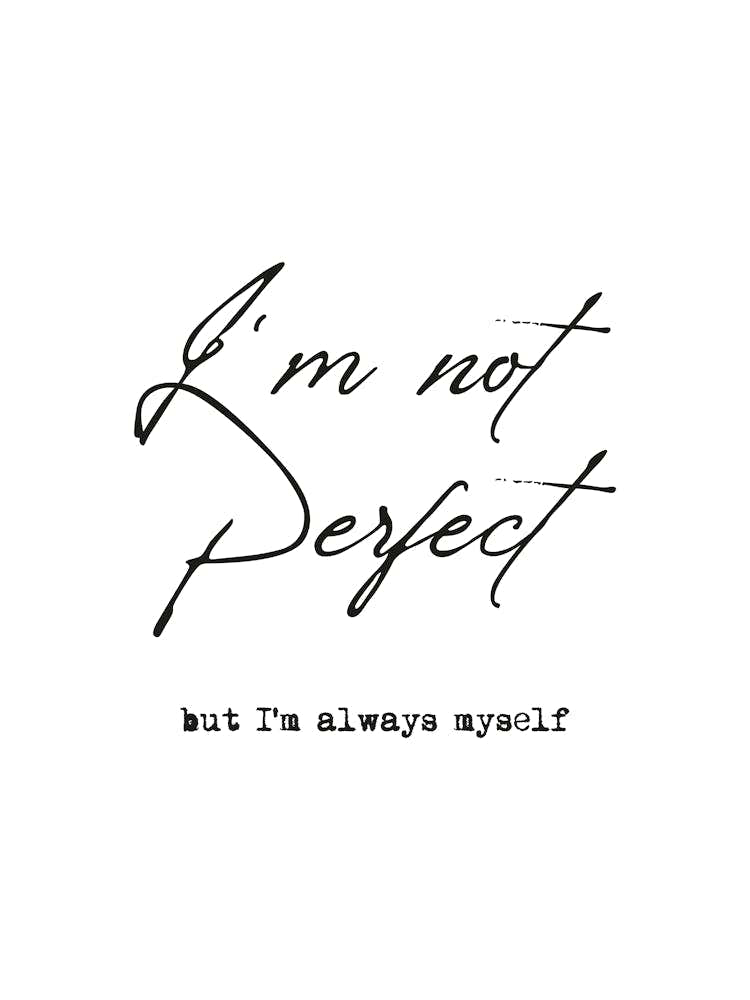 I'M Not Perfect
