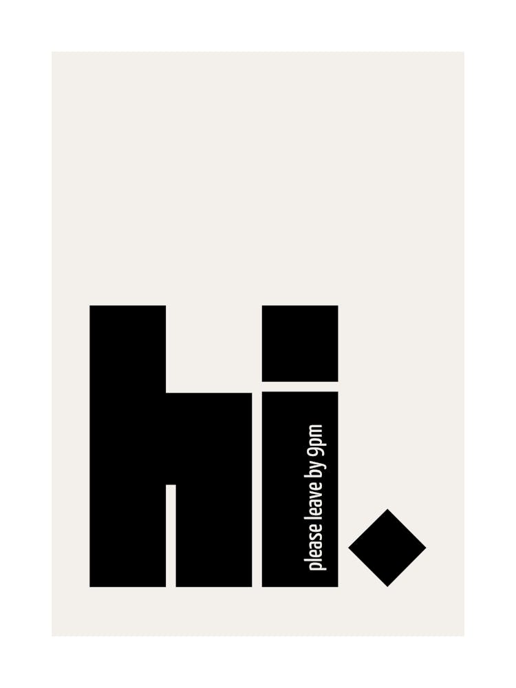hi. Please leave by 9pm - Humor, Quirky, Relatable, Funny, Introvert, Meme, Sarcasm, Typography, Sassy, Wit, Design, Art