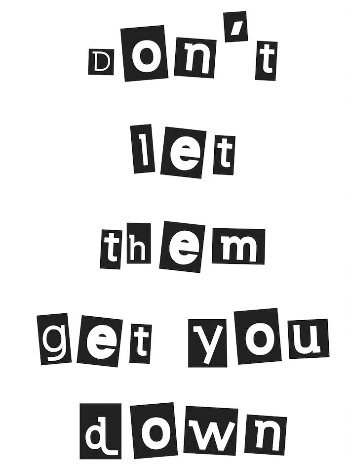 Don't Let Them Get You Down