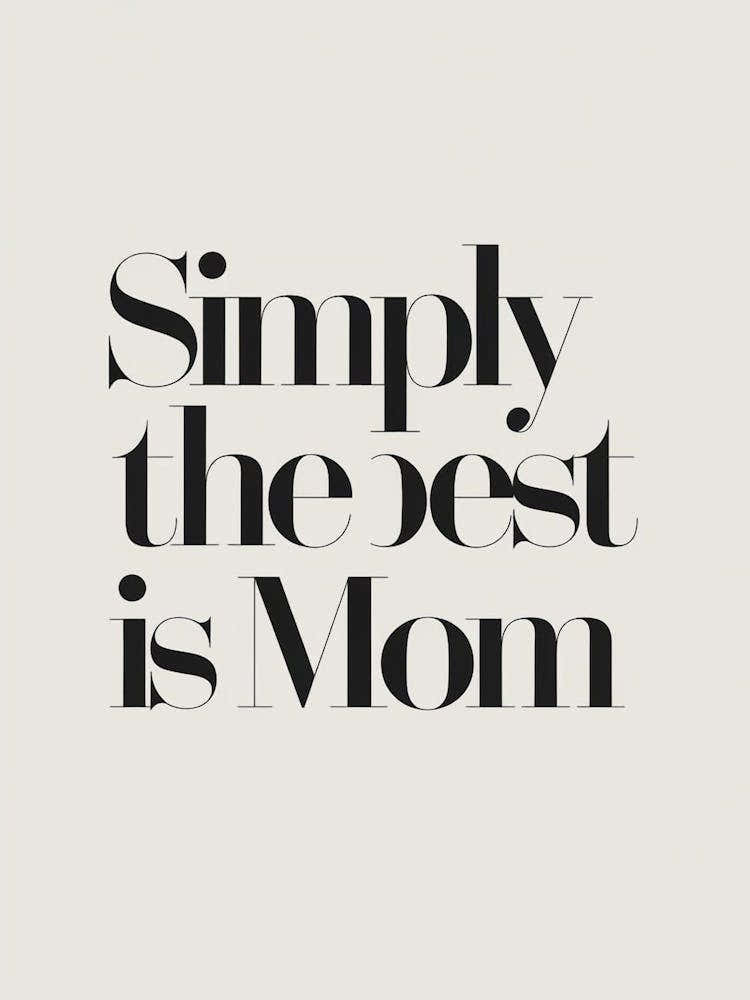 Simply The Best Is Mom