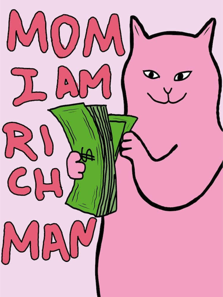 Mom I Am A Rich Man