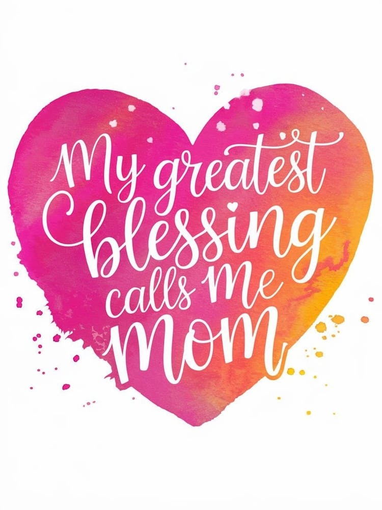 My Greatest Blessing Calls Me Mom 1