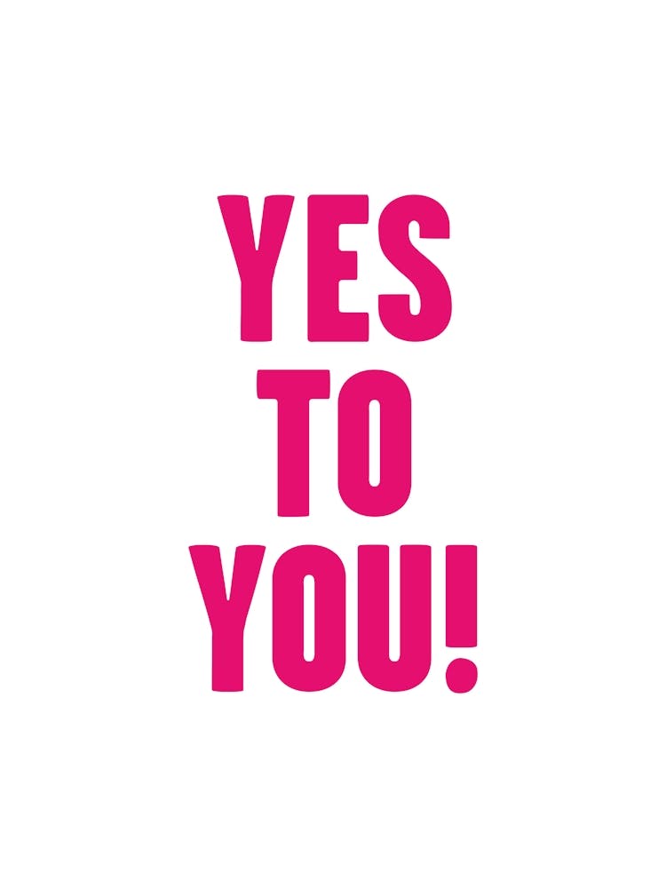 Yes To You