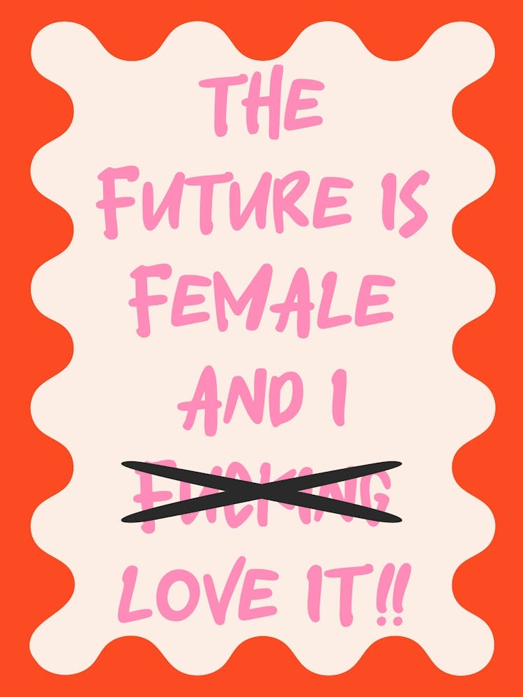 the Future is Female Feminist Print
