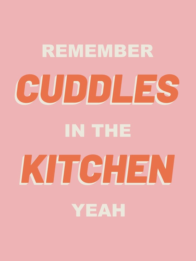 Pink Typographic Remember Cuddles In The Kitchen