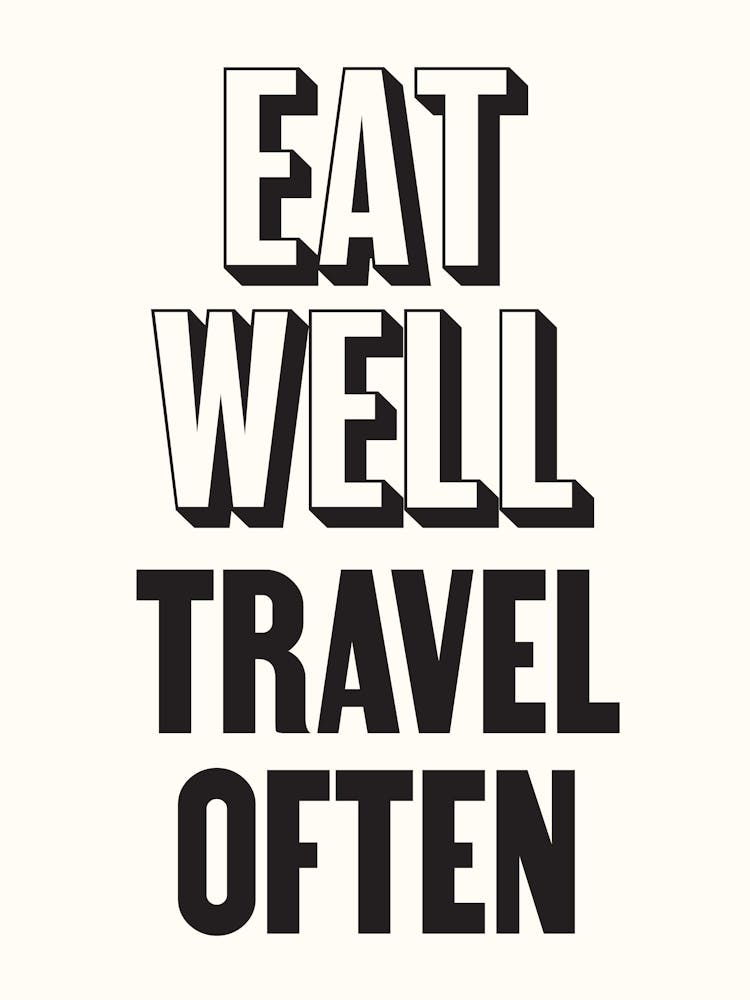 Eat Well - Travel Often
