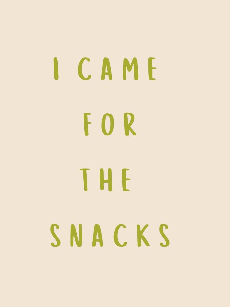 I Came For The Snacks Poster Olive