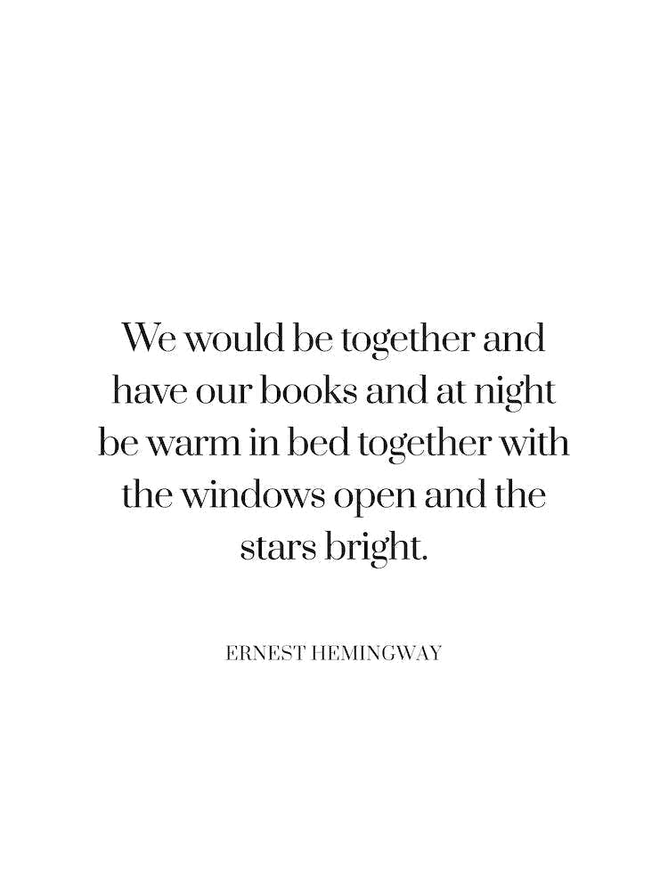 We Would Be Together and have our book E.Hemingway Quote
