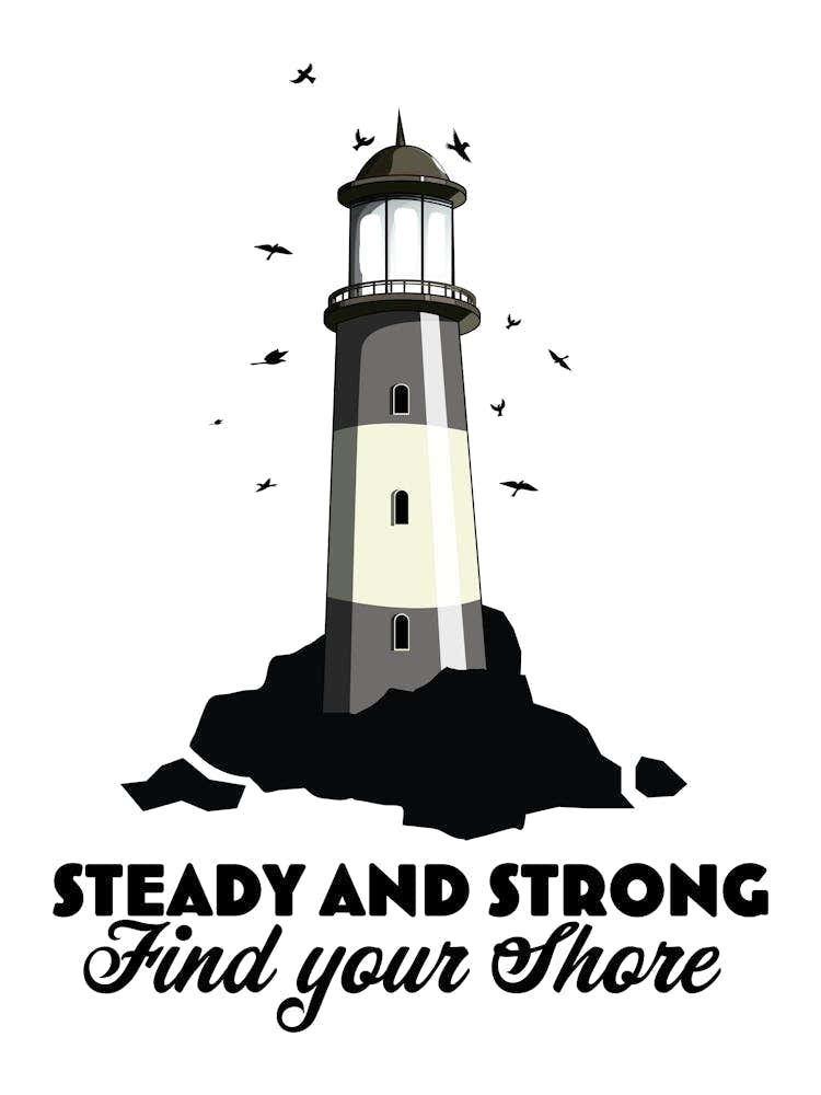Steady And Strong Find Your Shore