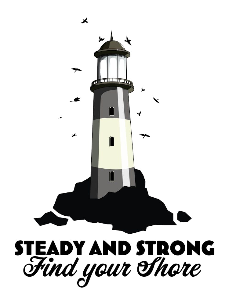 Steady And Strong Find Your Shore