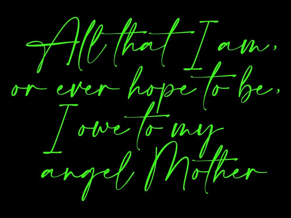 All that I am or Hope to be I owe to my Angel Mother 54