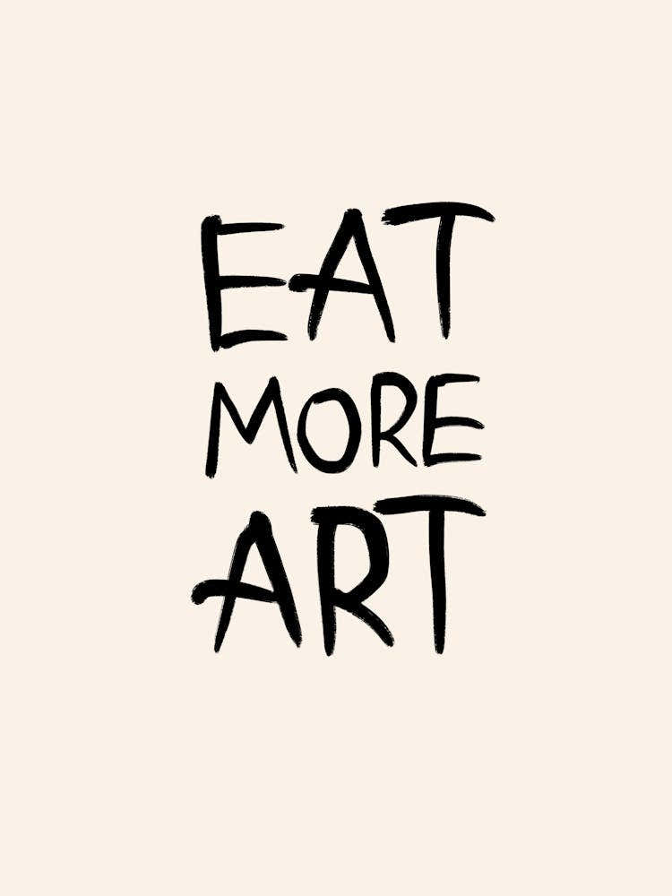 Eat more art