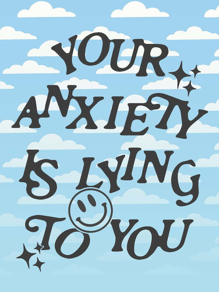 Your Anxiety Is Lying To You 1