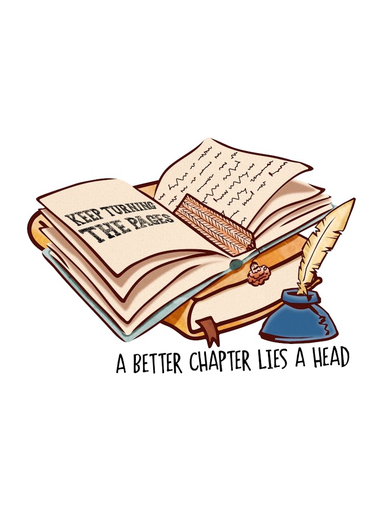 Keep Turning The Pages A Better Chapter Lies A Head