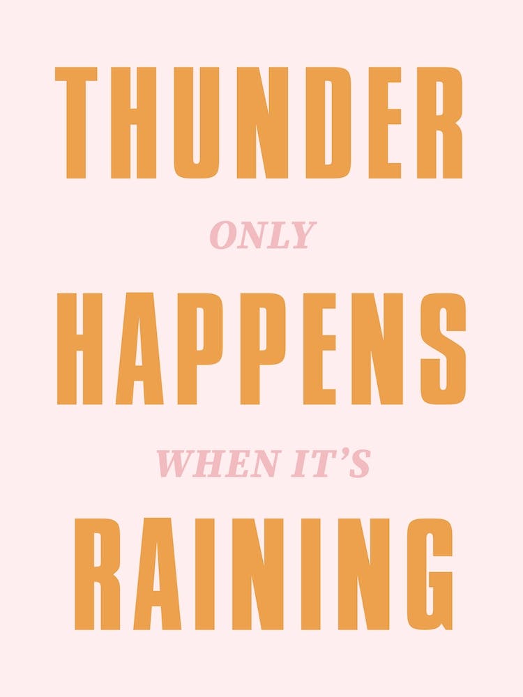 Pink And Orange Typographic Thunder Only Happens When It'S Raining