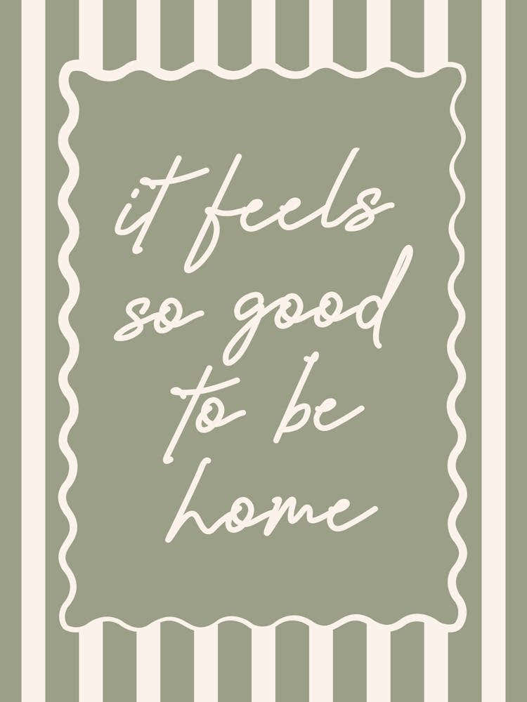 It Feels So Good To Be Home
