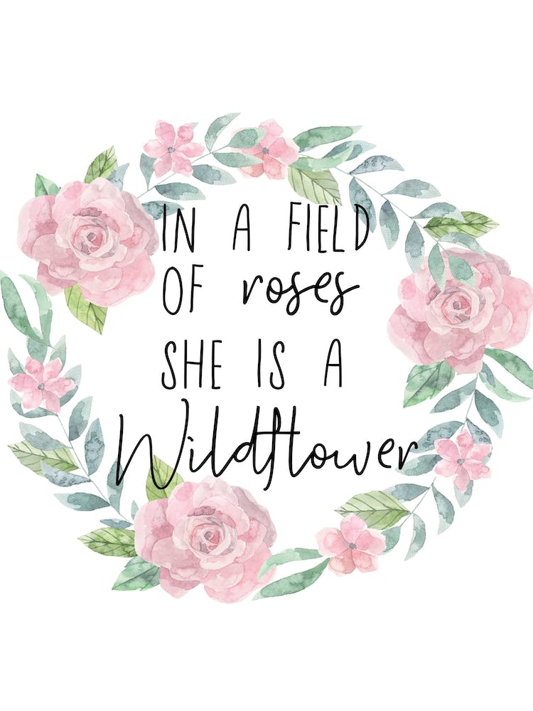 In a Field of Flowers she is a Wildflower