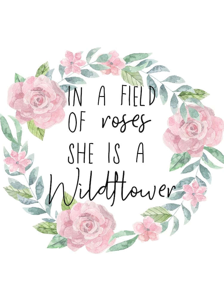 In a Field of Flowers she is a Wildflower