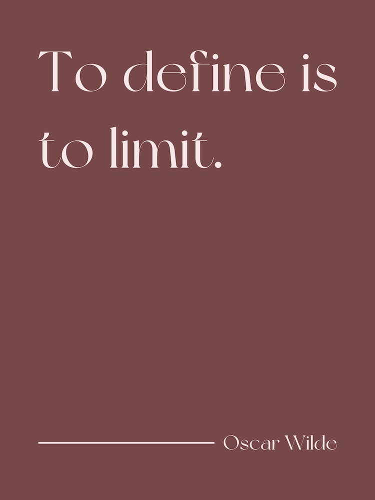 To Define Is To Limit - Oscar Wilde (Cocoa Brown tone)