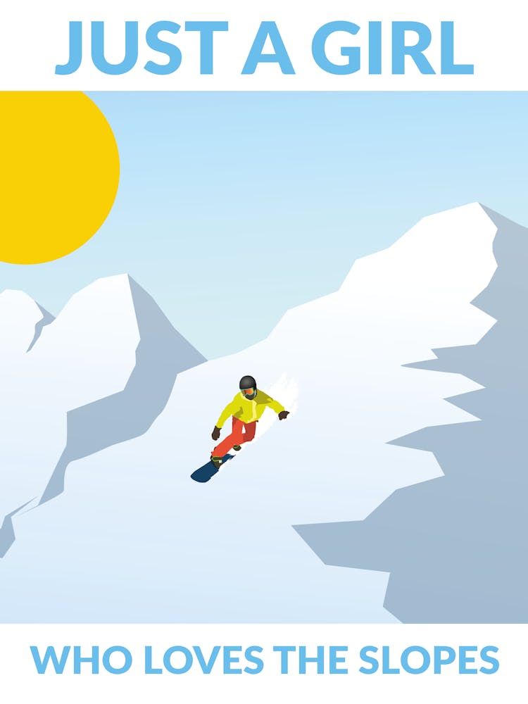 Just A Girl Who Loves The Slopes