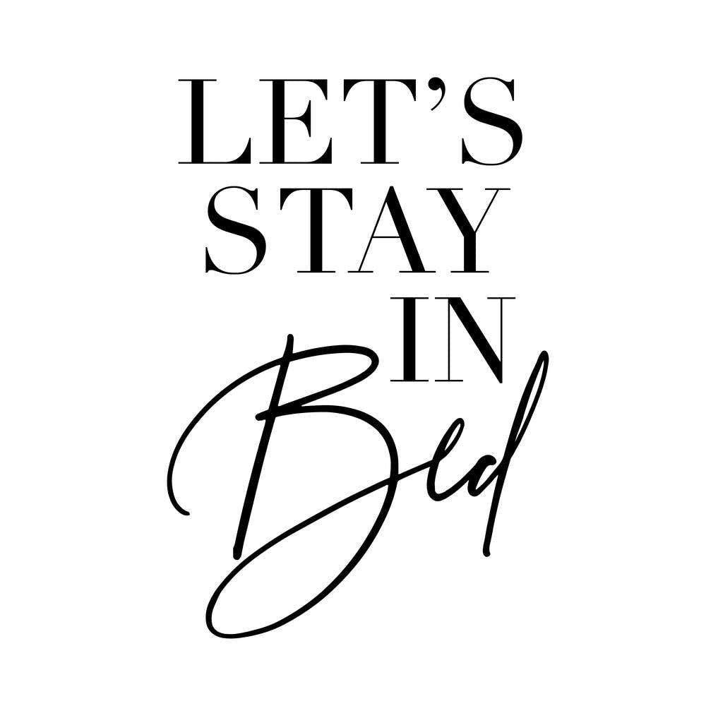 Let’S Stay In Bed