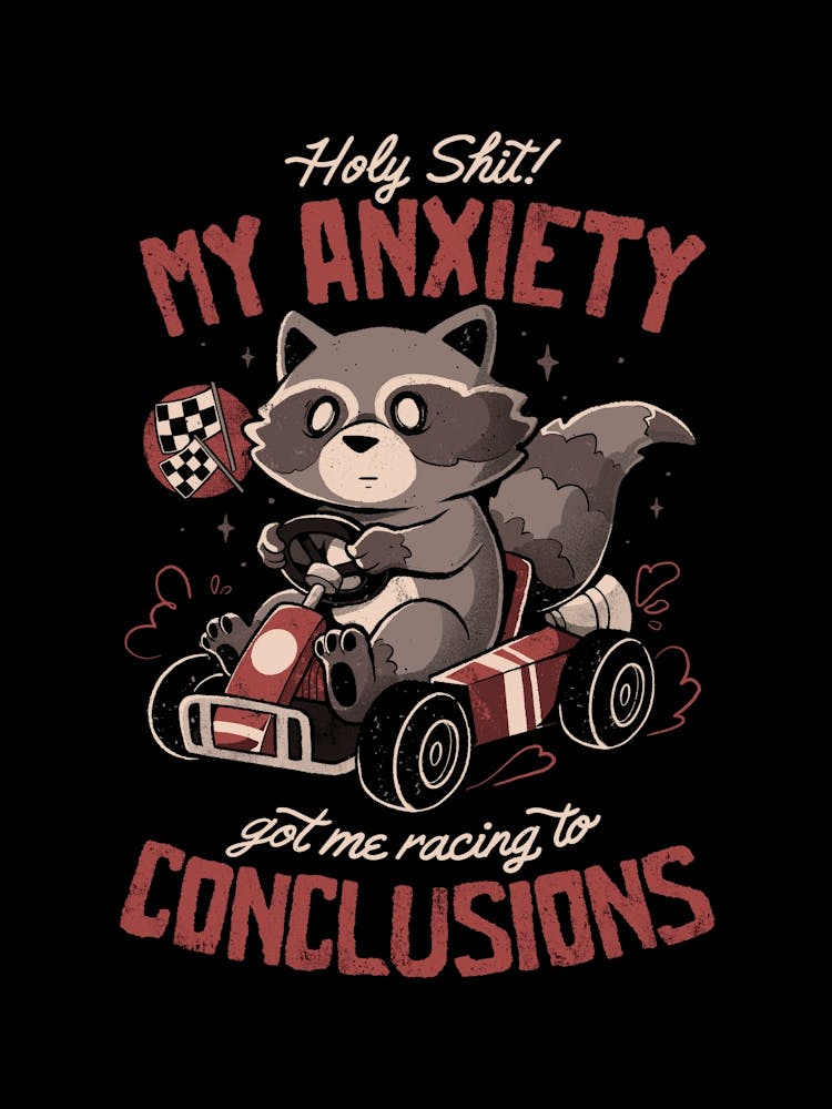 Racing to Conclusions - Funny Creepy Cute Sarcasm Anxiety Raccoon Gift 1