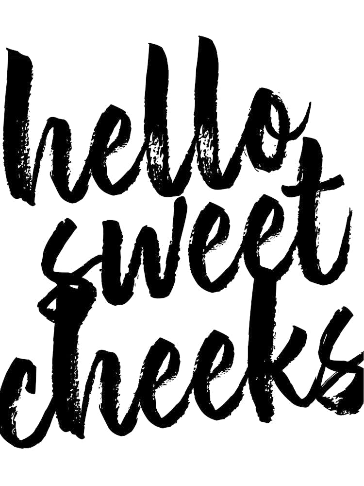 Hello Sweet Cheeks Bold Script