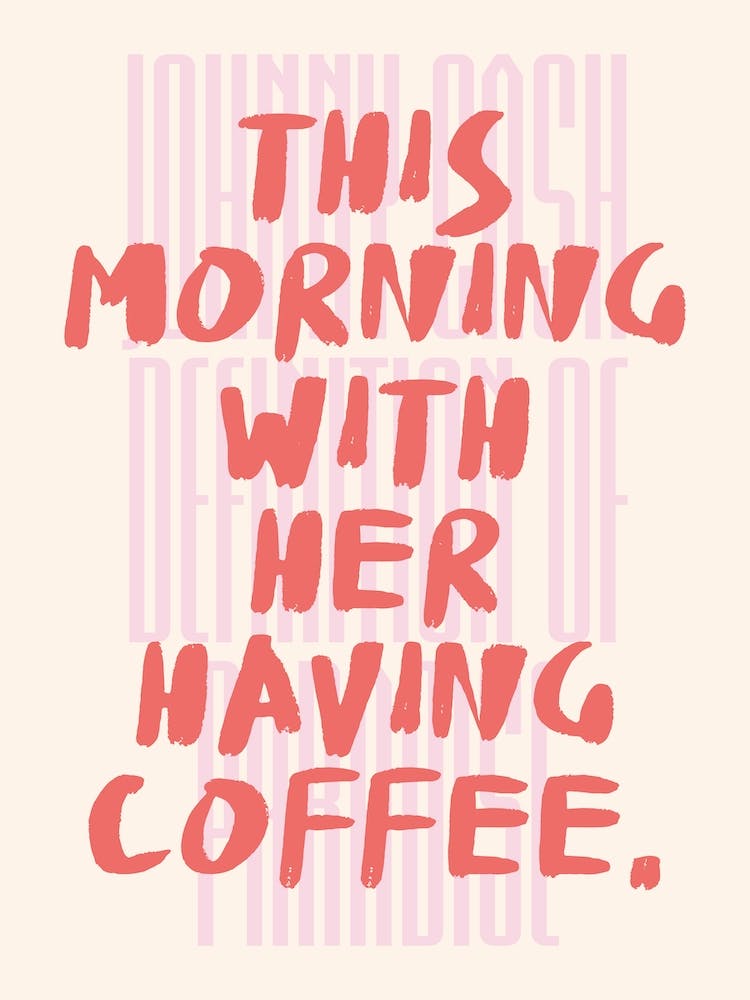 Pink Typographic This Morning With Her Having Coffee